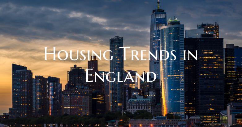 Housing Trends in England