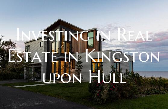 Investing in Real Estate in Kingston upon Hull