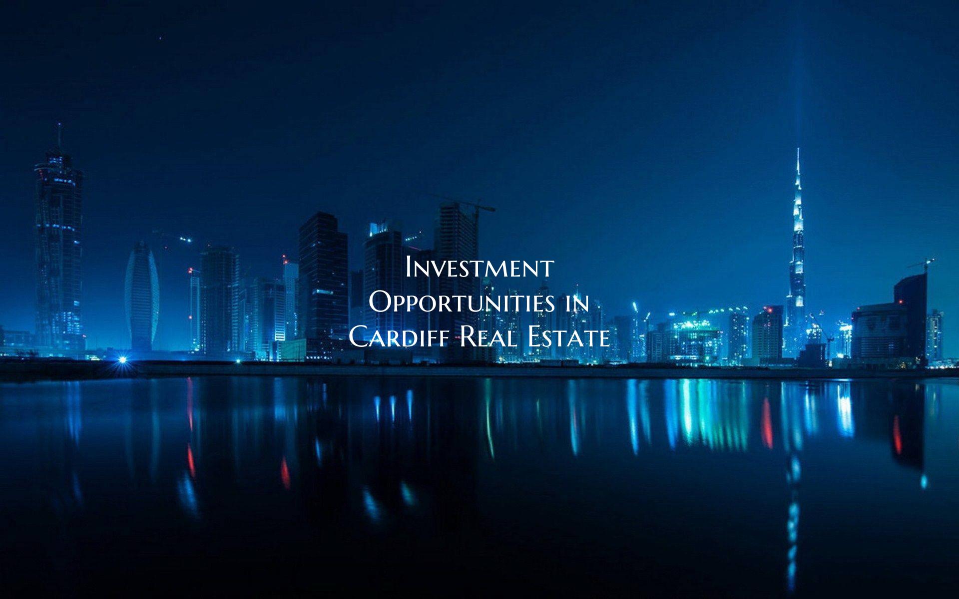 Investment Opportunities in Cardiff Real Estate